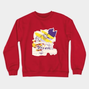 Dream, dream, dreaaaam Crewneck Sweatshirt